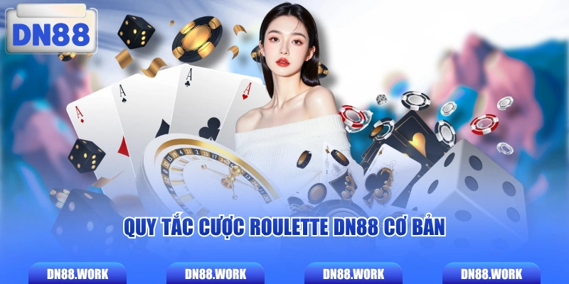 Quy tắc cược Roulette DN88 cơ bản